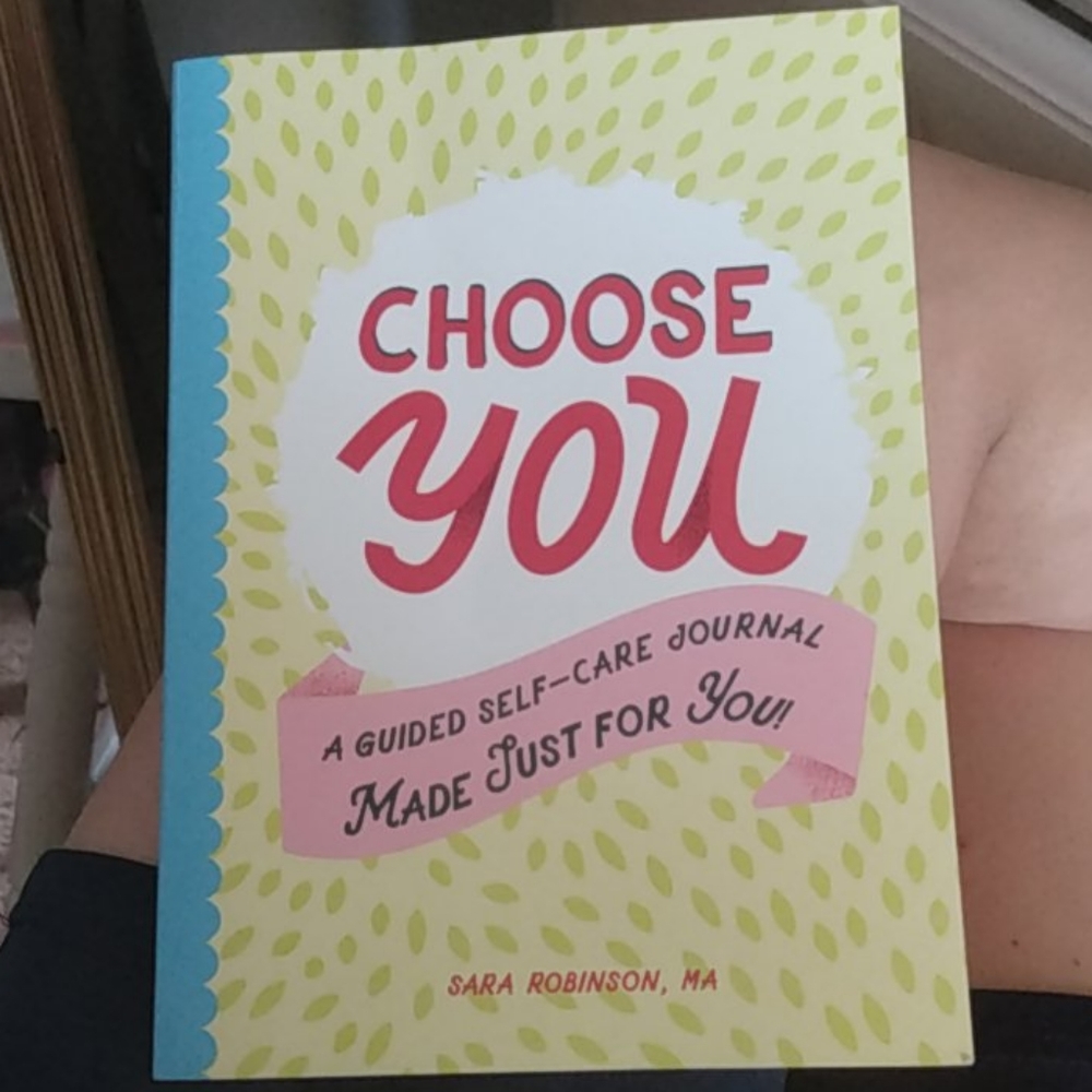 "Choose You" A Guided Self-Care Journal